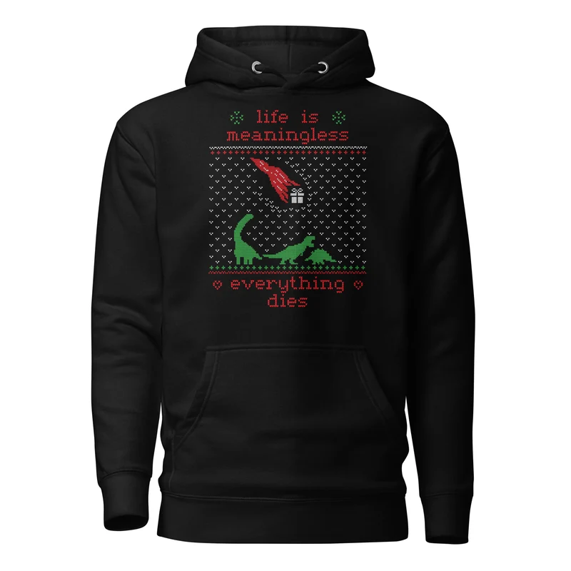 Life is meaningless - Ugly Xmas Sweater - Premium Hoodie