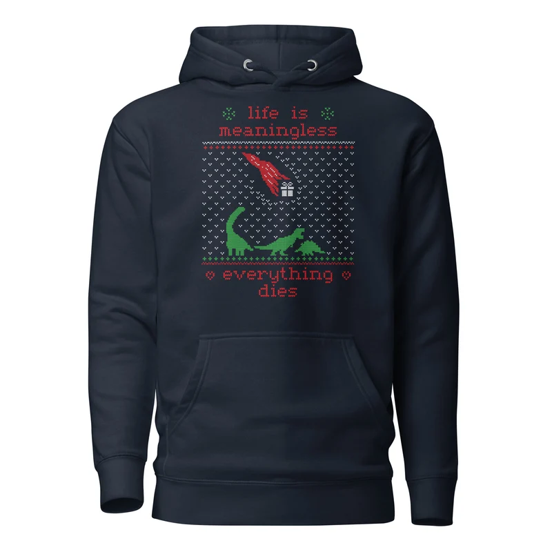 Life is meaningless - Ugly Xmas Sweater - Premium Hoodie