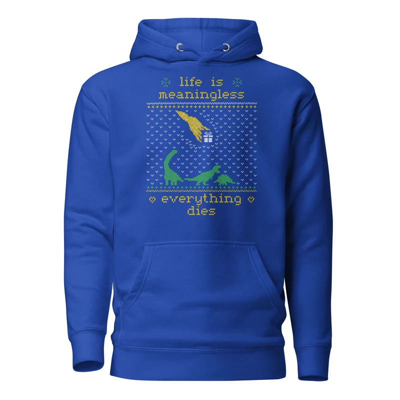 Life is meaningless - Ugly Xmas Sweater - Premium Hoodie
