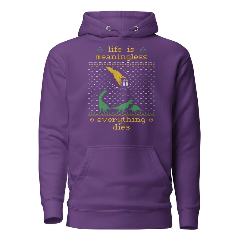 Life is meaningless - Ugly Xmas Sweater - Premium Hoodie