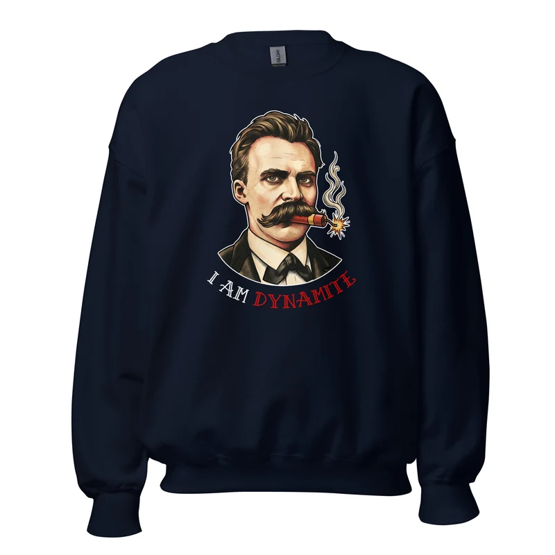 Friedrich Nietzsche: I am Dynamite - Sweatshirt