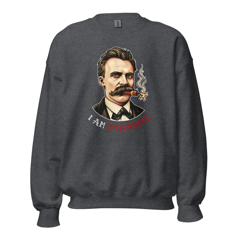 Friedrich Nietzsche: I am Dynamite - Sweatshirt