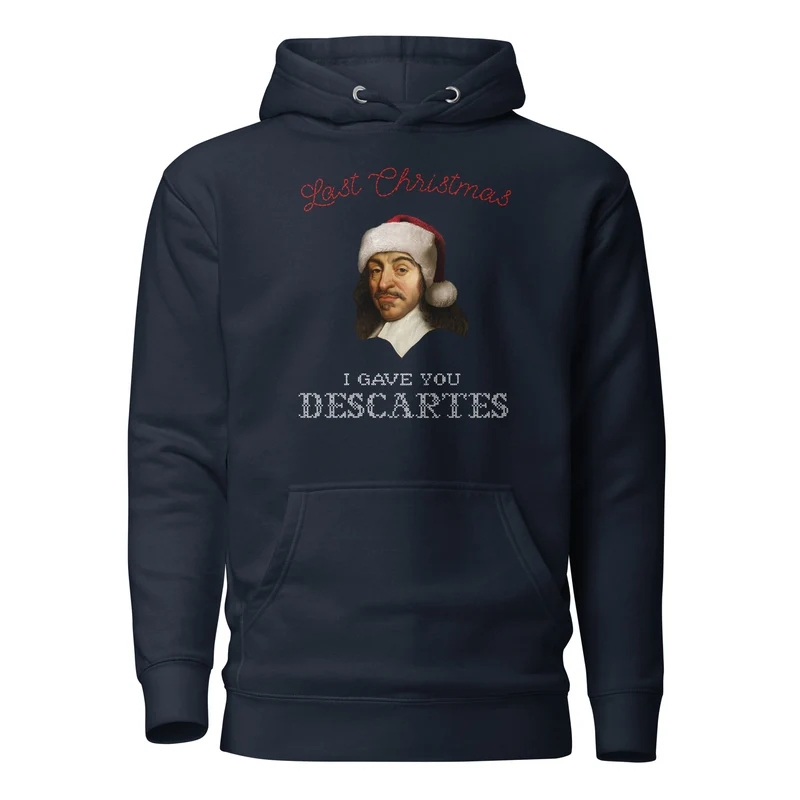 Last Christmas I Gave You Descartes - Hoodie