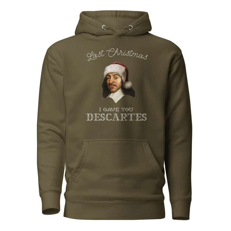 Last Christmas I Gave You Descartes - Hoodie