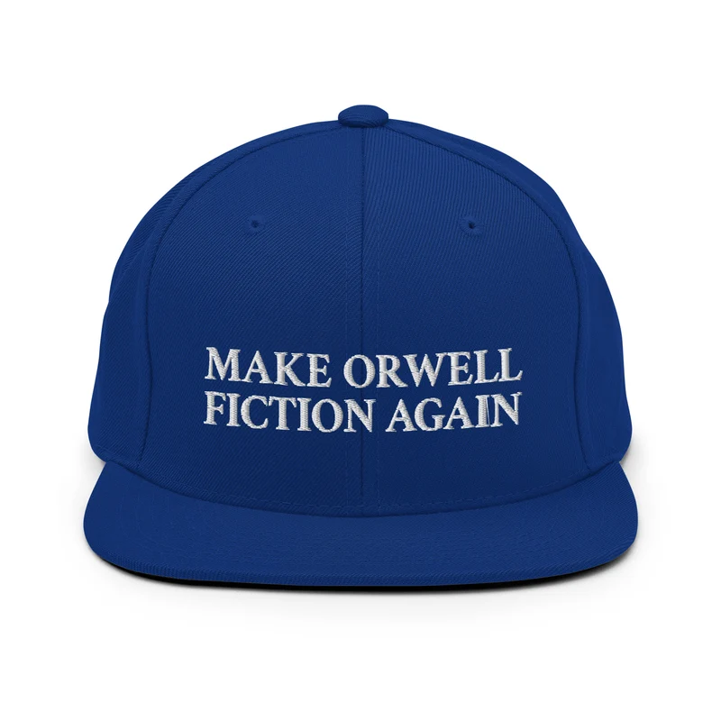 Make Orwell Fiction Again - Embroidered Snapback Cap