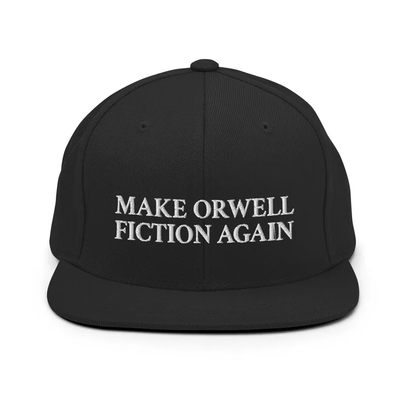 Make Orwell Fiction Again - Embroidered Snapback Cap