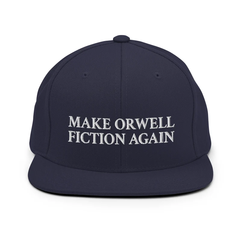 Make Orwell Fiction Again - Embroidered Snapback Cap
