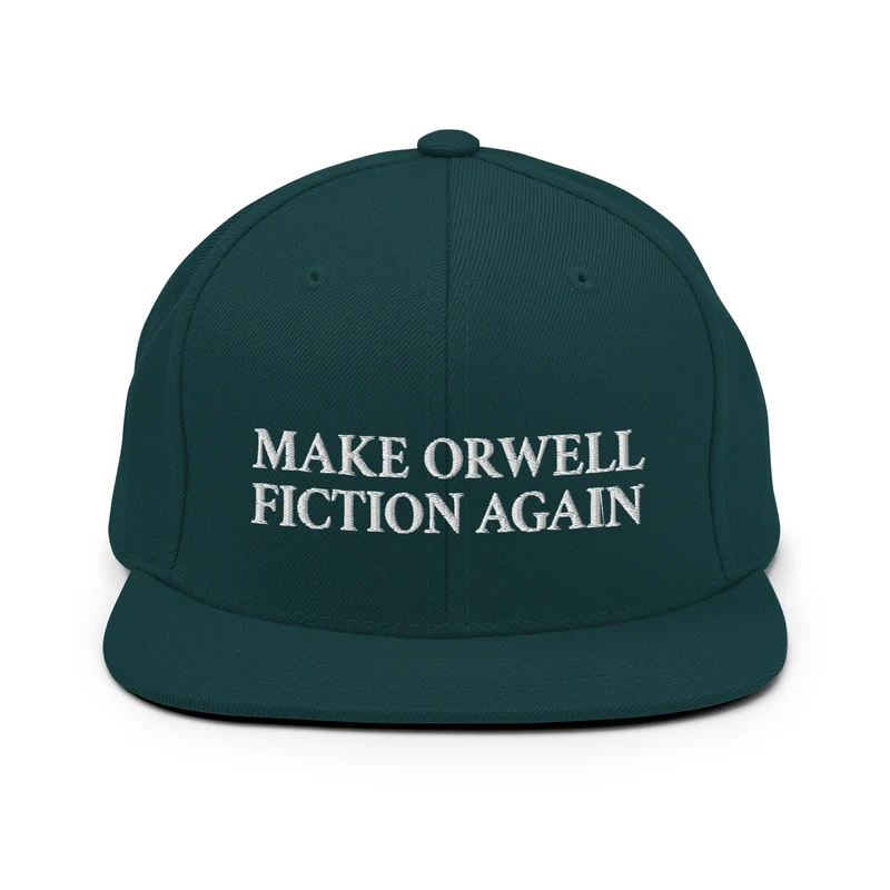 Make Orwell Fiction Again - Embroidered Snapback Cap