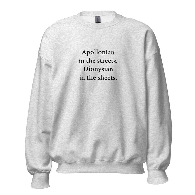 Apollonian in the streets, Dionysian in the sheets - Sweatshirt