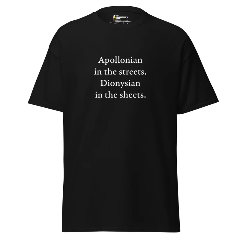 Apollonian in the streets, Dionysian in the sheets - Unisex Classic T-Shirt