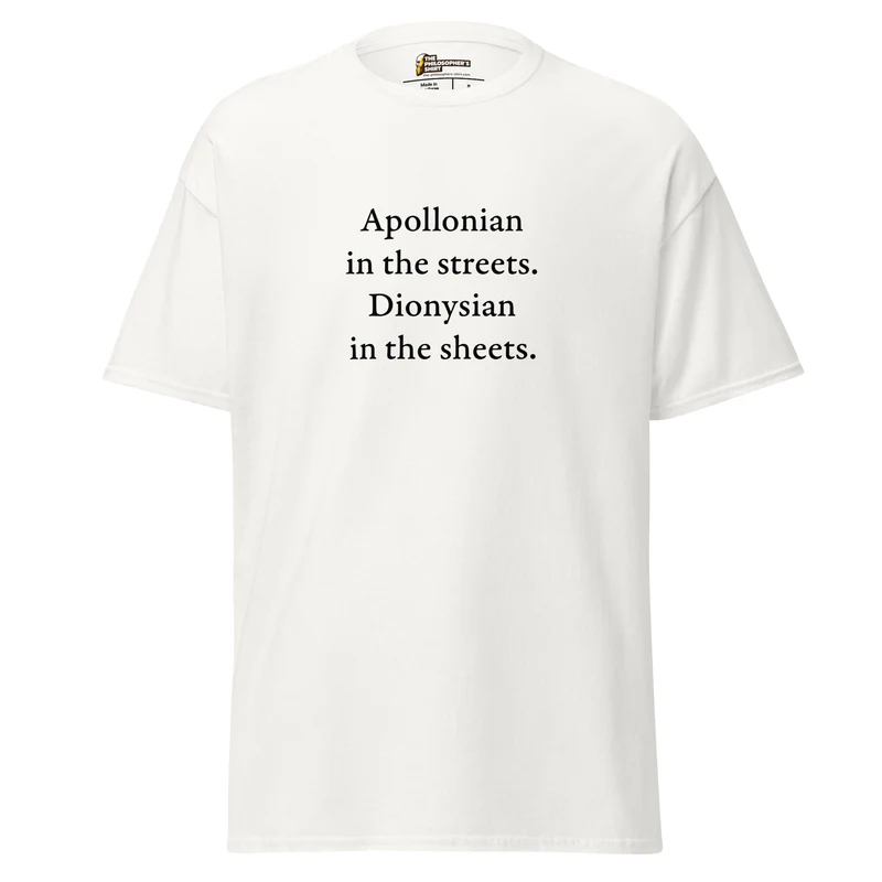 Apollonian in the streets, Dionysian in the sheets - Unisex Classic T-Shirt