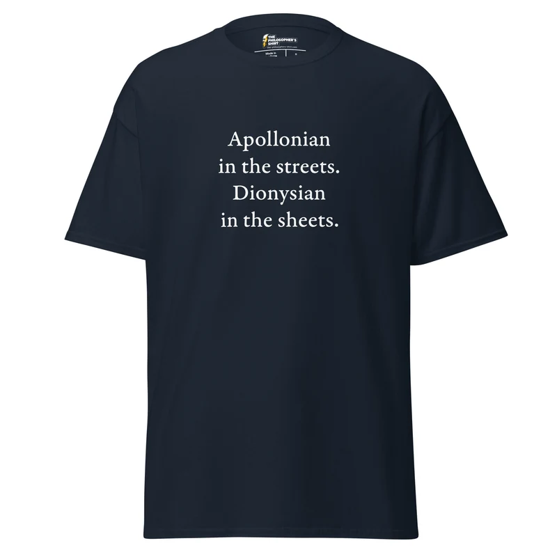 Apollonian in the streets, Dionysian in the sheets - Unisex Classic T-Shirt