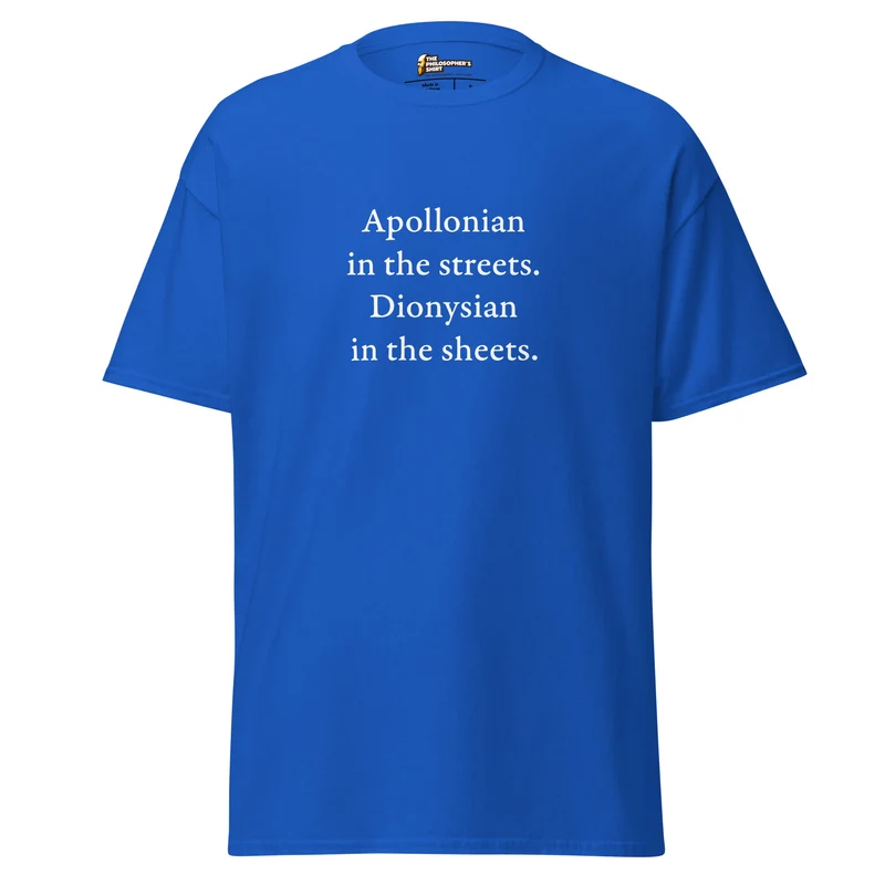 Apollonian in the streets, Dionysian in the sheets - Unisex Classic T-Shirt
