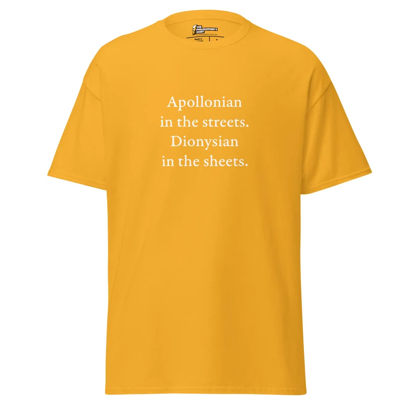 Apollonian in the streets, Dionysian in the sheets - Unisex Classic T-Shirt