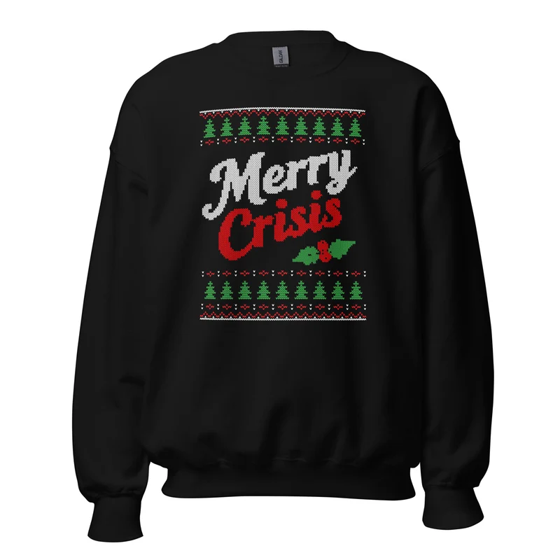 Merry Crisis - Ugly Christmas Sweater - Sweatshirt