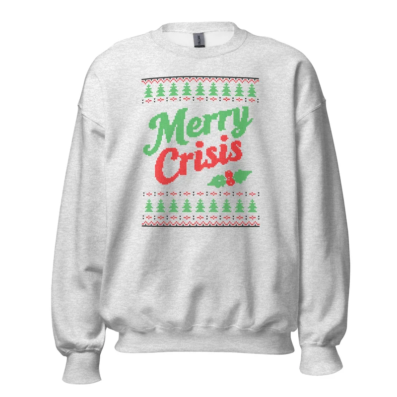 Merry Crisis - Ugly Christmas Sweater - Sweatshirt
