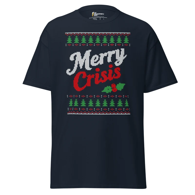 Merry Crisis - Ugly Christmas Sweater - Unisex Classic T-Shirt