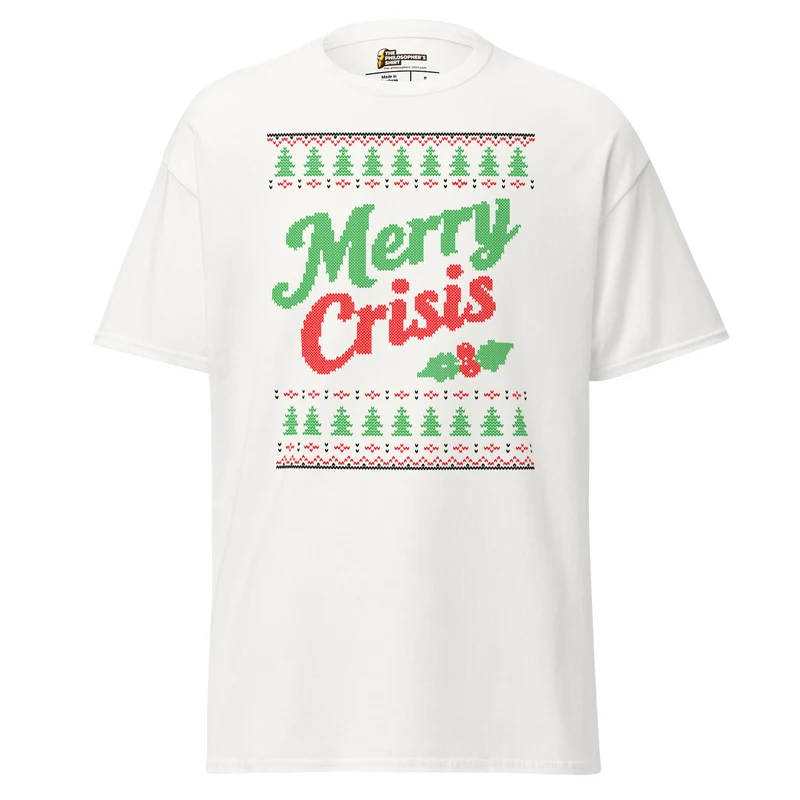 Merry Crisis - Ugly Christmas Sweater - Unisex Classic T-Shirt