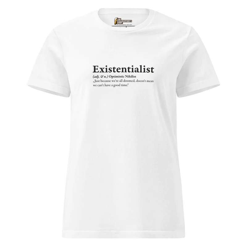 Definition of an Existentialist - Women’s T-shirt