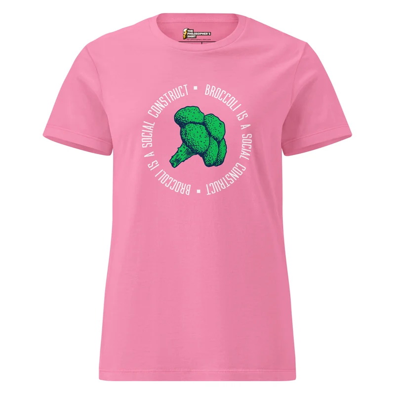 Broccoli is a social construct - Women’s T-shirt