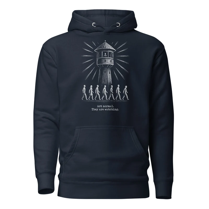 The Panopticon - Act Normal. They Are Watching - Premium Hoodie