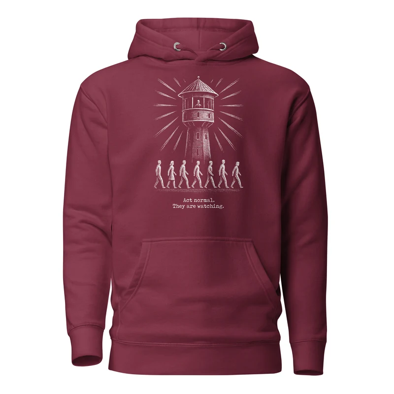 The Panopticon - Act Normal. They Are Watching - Premium Hoodie