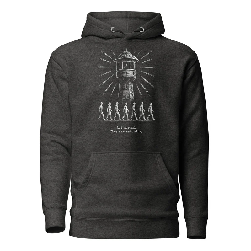 The Panopticon - Act Normal. They Are Watching - Premium Hoodie