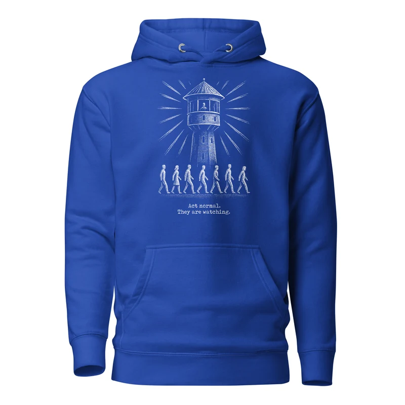 The Panopticon - Act Normal. They Are Watching - Premium Hoodie