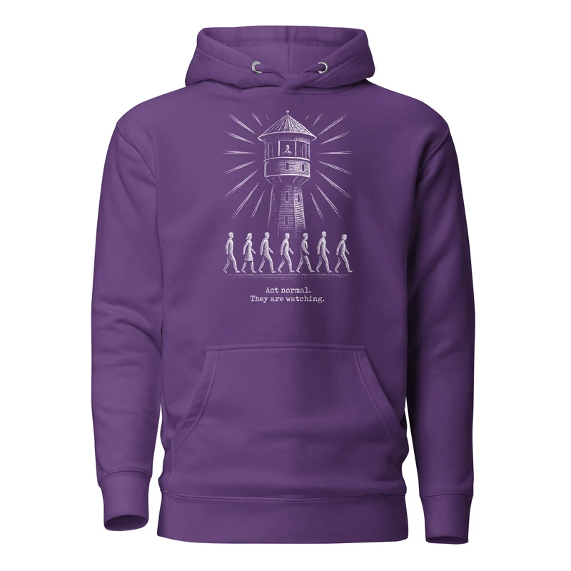 The Panopticon - Act Normal. They Are Watching - Premium Hoodie