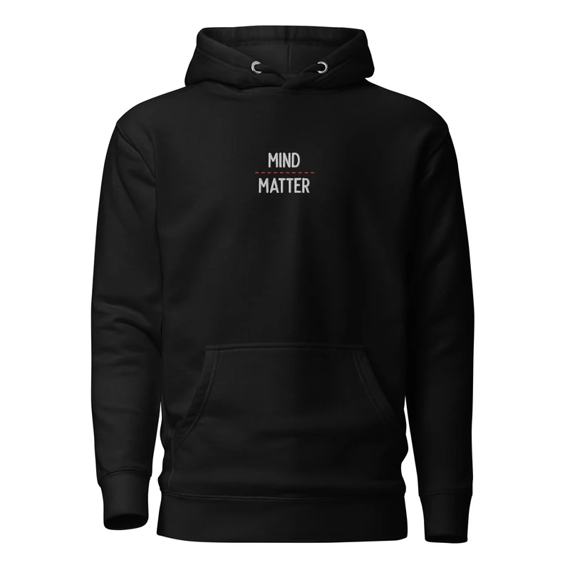 Mind over matter - Embroidered - Premium Hoodie