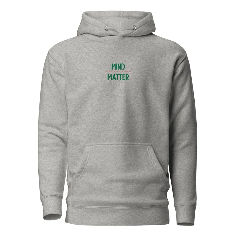 Mind over matter - Embroidered - Premium Hoodie