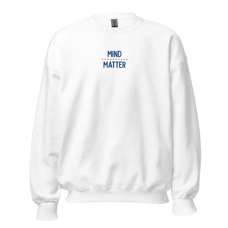 Mind over matter - Embroidered - Sweatshirt