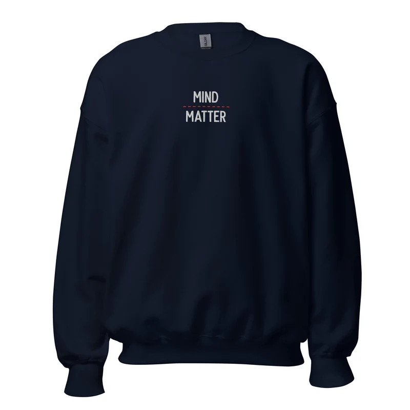 Mind over matter - Embroidered - Sweatshirt