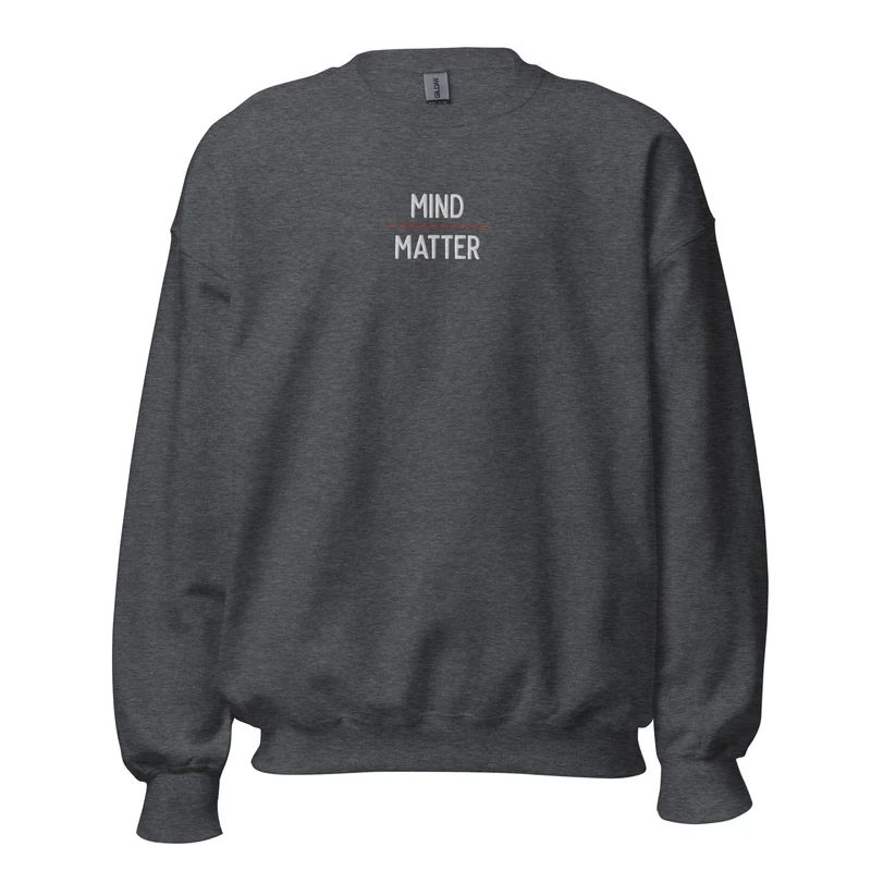 Mind over matter - Embroidered - Sweatshirt