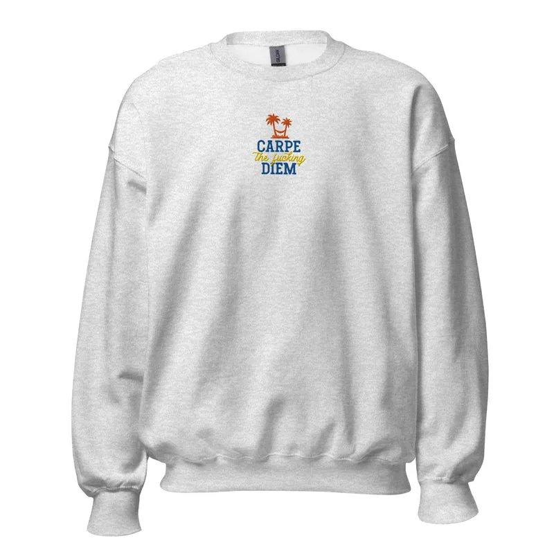 Carpe The Fucking Diem - Embroidered - Sweatshirt