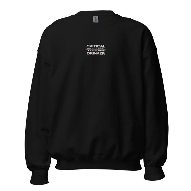 Critical Drinker - Embroidered - Sweatshirt
