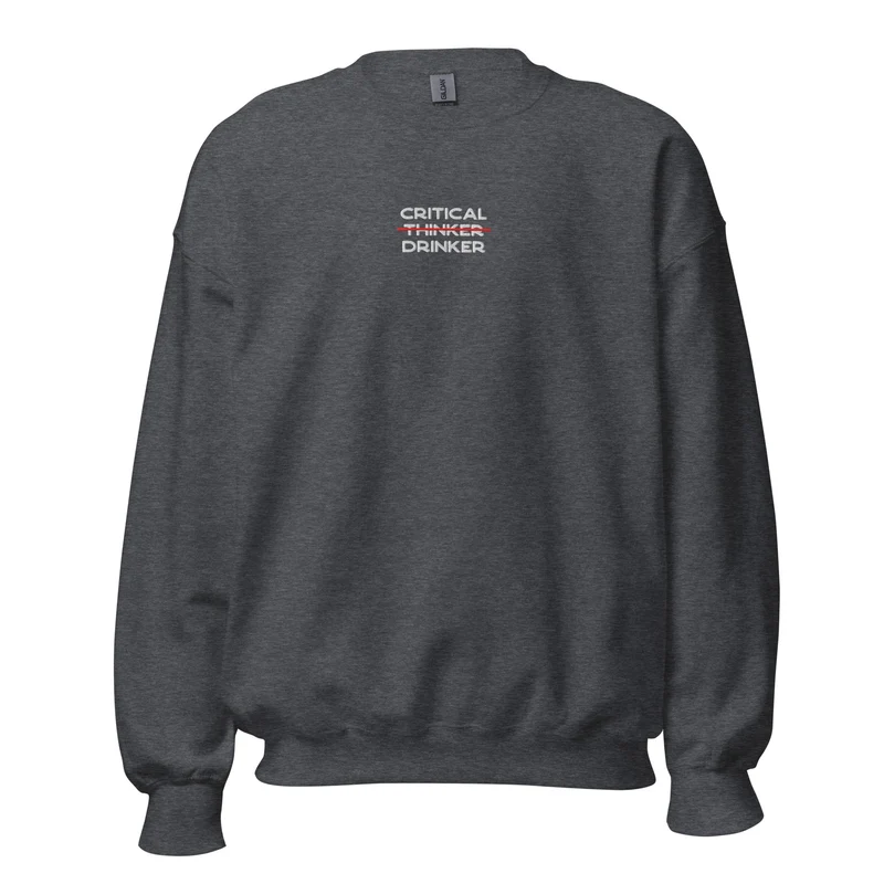 Critical Drinker - Embroidered - Sweatshirt