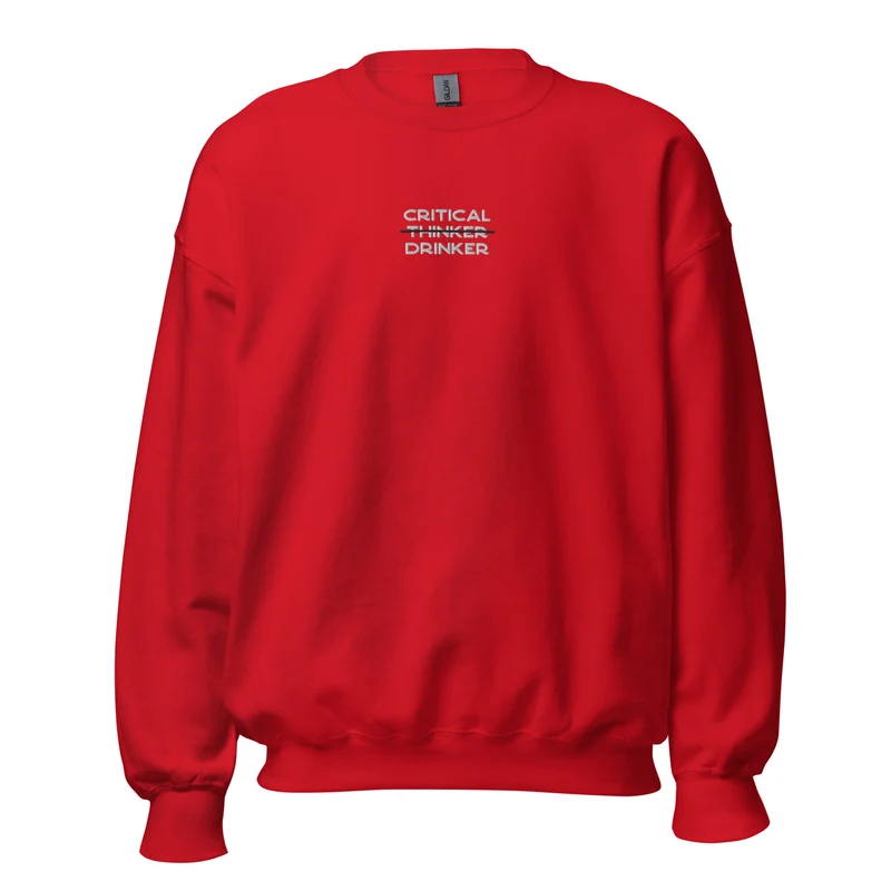 Critical Drinker - Embroidered - Sweatshirt