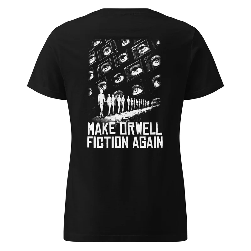 Make Orwell Fiction Again - Front and Back Print - Women’s T-shirt