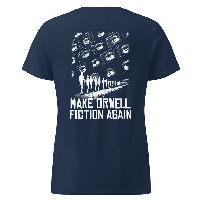 Make Orwell Fiction Again - Front and Back Print - Women’s T-shirt