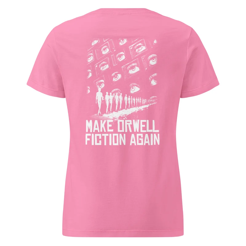 Make Orwell Fiction Again - Front and Back Print - Women’s T-shirt