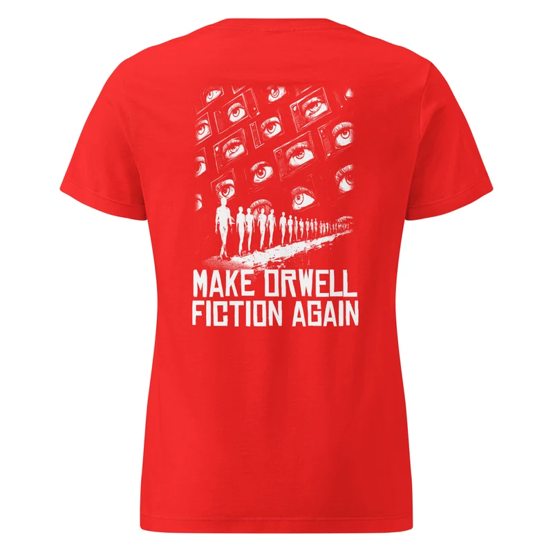 Make Orwell Fiction Again - Front and Back Print - Women’s T-shirt