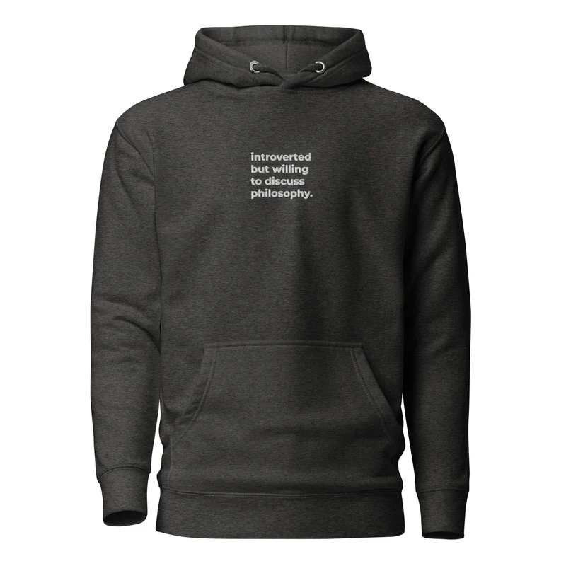 introverted but willing to discuss philosophy - Embroidered - Premium Hoodie