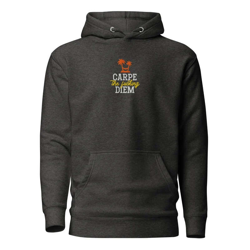 Carpe the fucking diem - Embroidered - Premium Hoodie