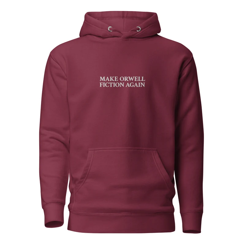 Make Orwell Fiction Again - Embroidered - Premium Hoodie