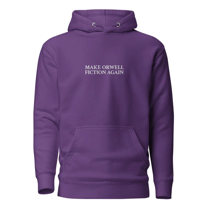 Make Orwell Fiction Again - Embroidered - Premium Hoodie