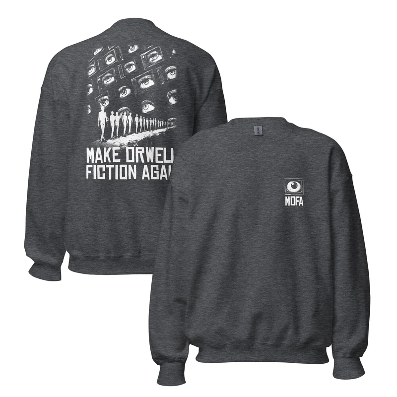 Make Orwell Fiction Again - Front and Back Print - Sweatshirt