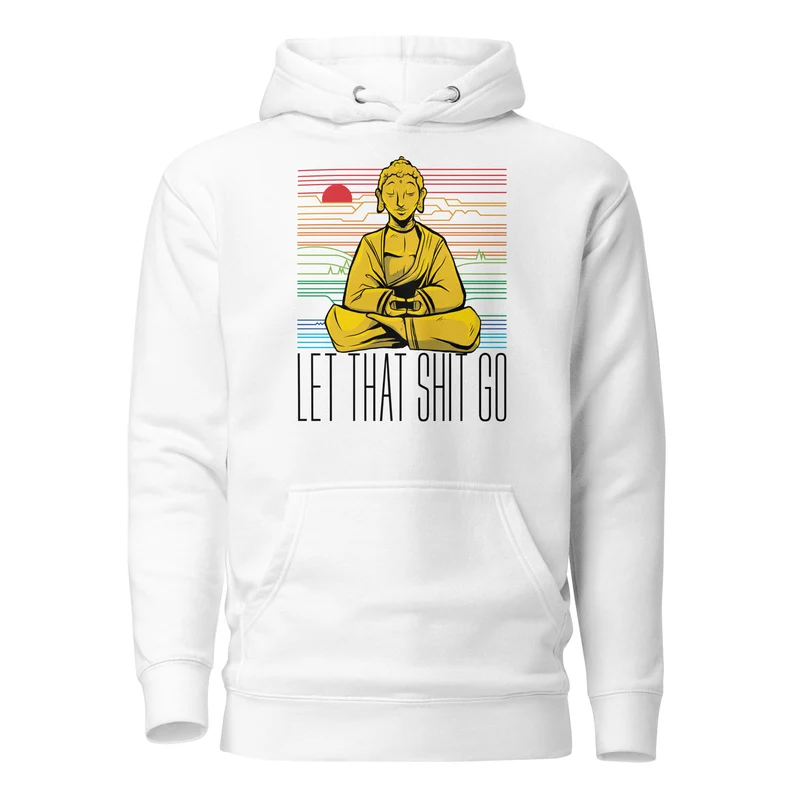 Buddha - Let that shit go - Premium Hoodie