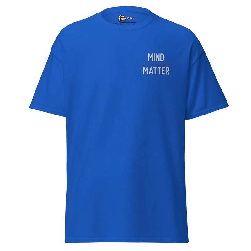 Mind over matter - Embroidered - Unisex Classic T-Shirt