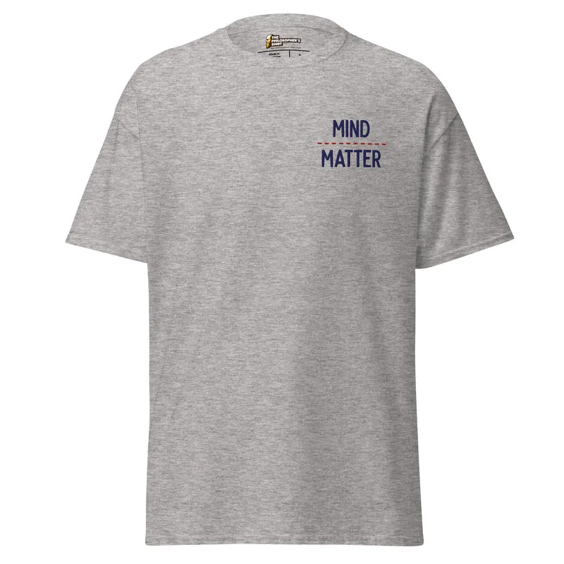 Mind over matter - Embroidered - Unisex Classic T-Shirt